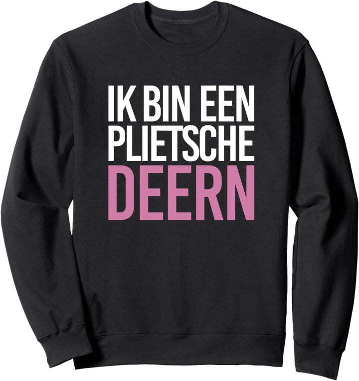 Plietsche Deern Norddeutschland Norddeutsch Sweatshirt