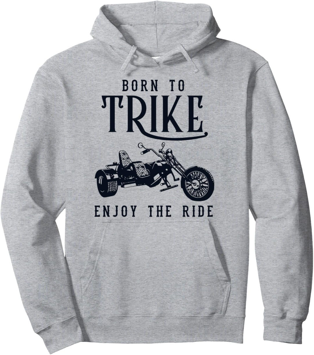 Born to Trike Dreirad Motorrad Threewheeler Trikebike Trike Pullover Hoodie