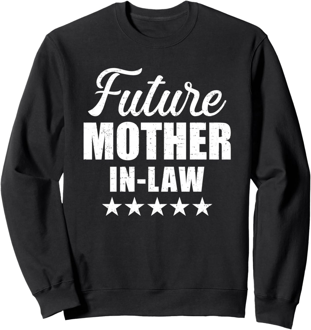 Bald Schwiegermutter für Hochzeit oder Verlobung Sweatshirt