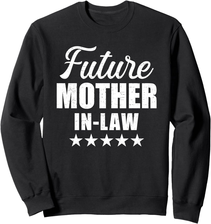 Bald Schwiegermutter für Hochzeit oder Verlobung Sweatshirt