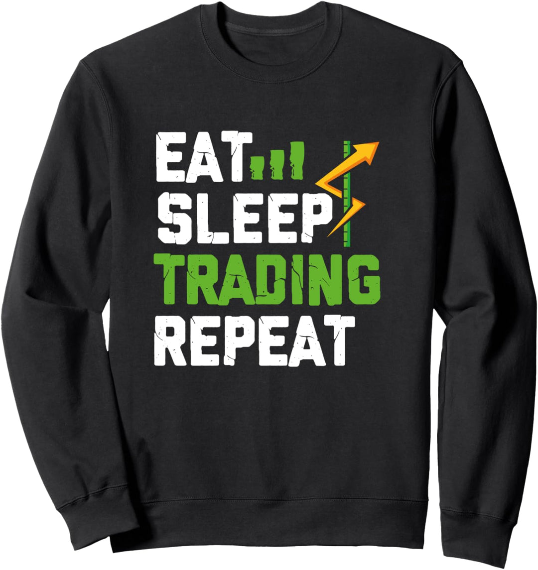 Eat Sleep Trading Repeat Bullish Trading Stock Market Trader Sweatshirt