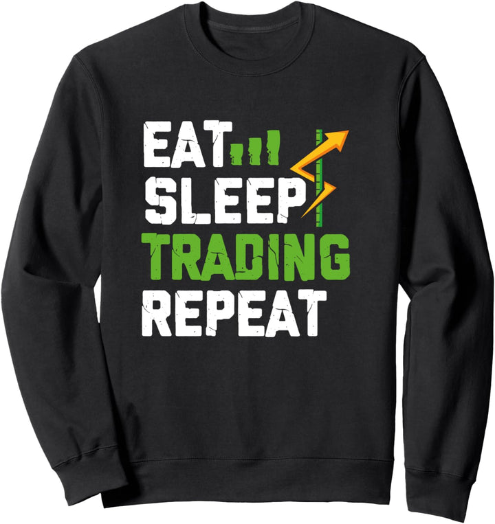 Eat Sleep Trading Repeat Bullish Trading Stock Market Trader Sweatshirt
