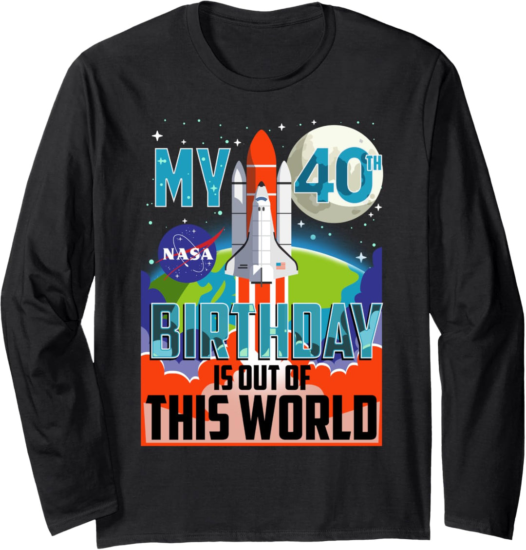 NASA My 40th Birthday Is Out Of The World Poster Langarmshirt