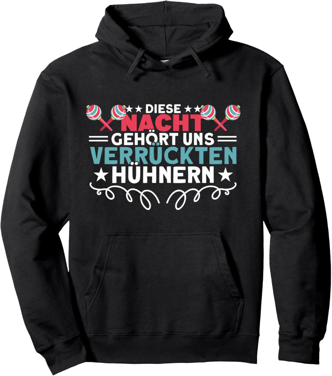 Sauftour Nacht Gehört Verrückten Hühnern Mädelstour Pullover Hoodie