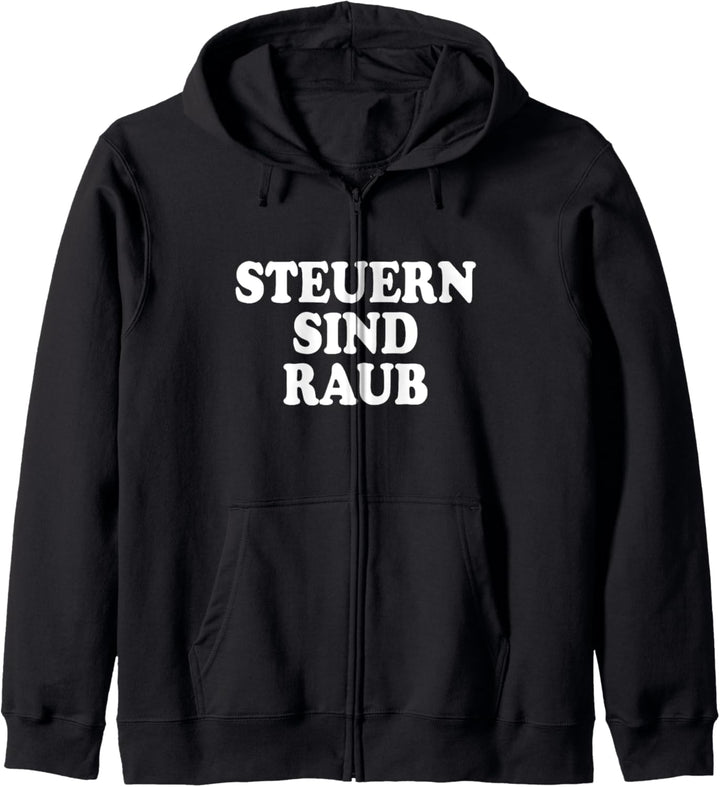 Steuern Sind Raub & Diebstahl Taxation Is Theft Ökonomie Kapuzenjacke