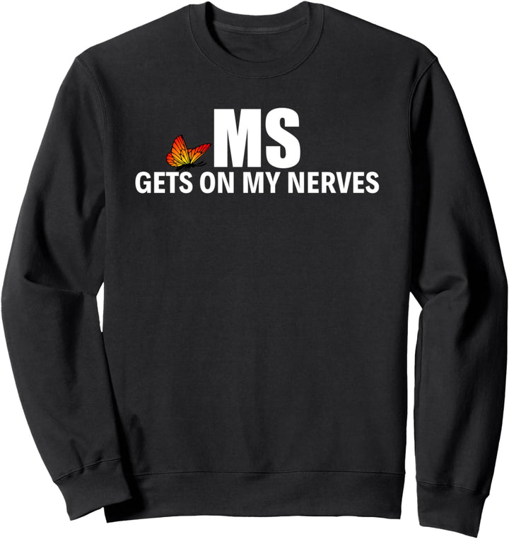 Multiple Sclerosis Gets on my Nerves MS Orange Gift Sweatshirt