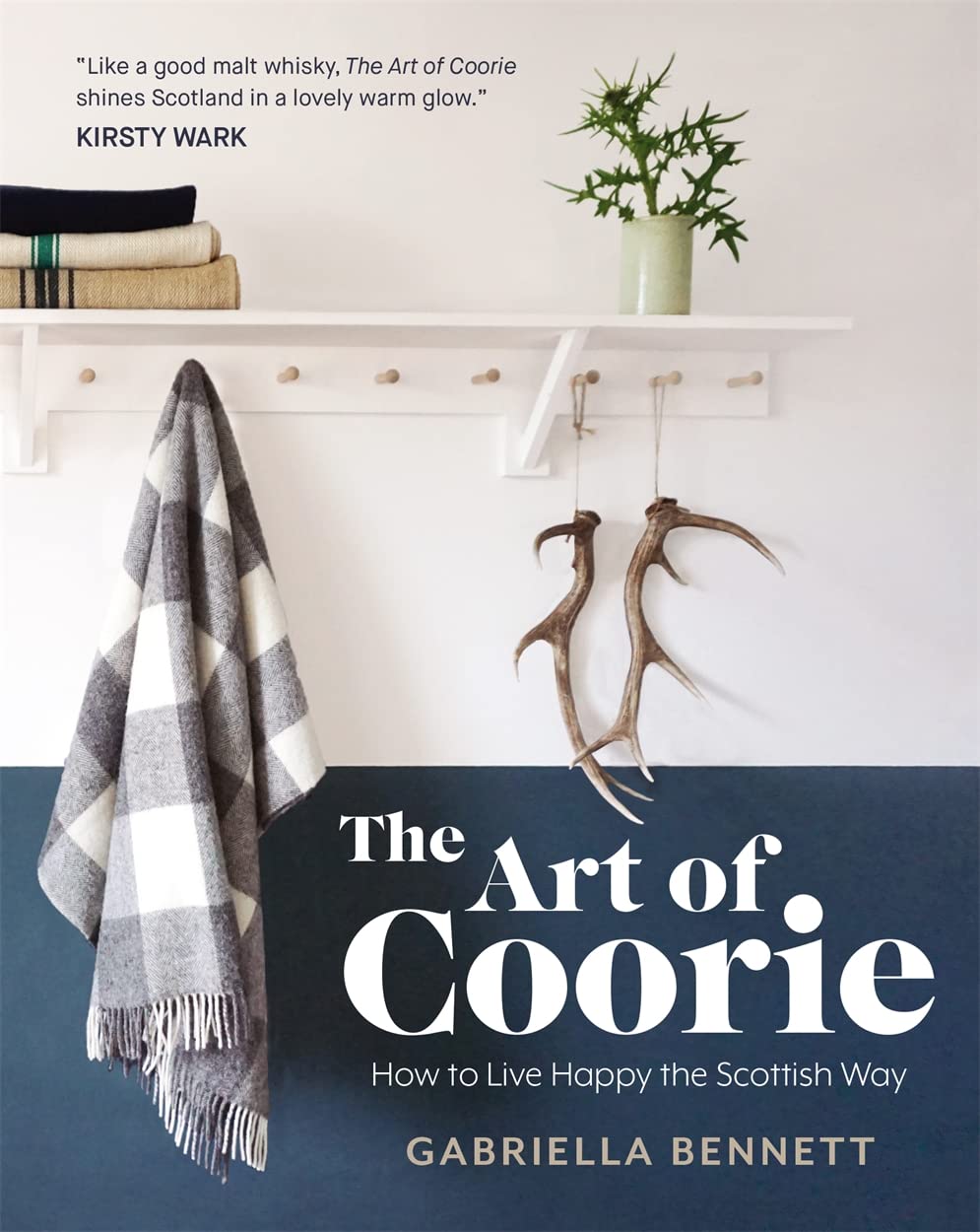 The Art of Coorie: How to Live Happy the Scottish Way, Gebundenes Buch