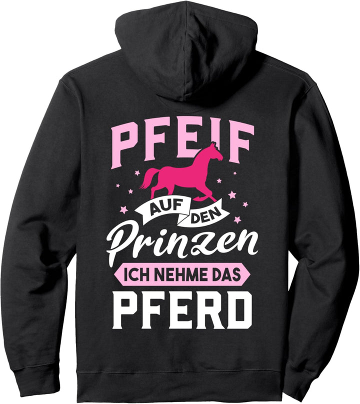 Pfeif auf den Prinzen, ich nehme das Pferd - Reiten Geschenk Pullover Hoodie