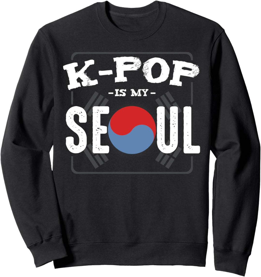 K-Pop Is My Seoul K-Drama Gayo Südkorea Hallyu Choreographie Sweatshirt