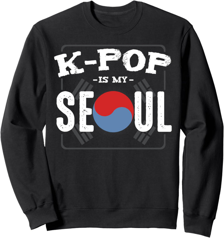 K-Pop Is My Seoul K-Drama Gayo Südkorea Hallyu Choreographie Sweatshirt