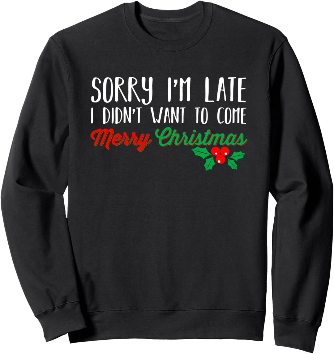 Entschuldigung, ich bin spät dran, ich wollte nicht zu Sweatshirt