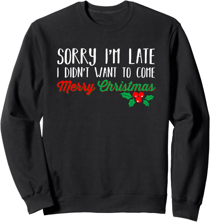 Entschuldigung, ich bin spät dran, ich wollte nicht zu Sweatshirt
