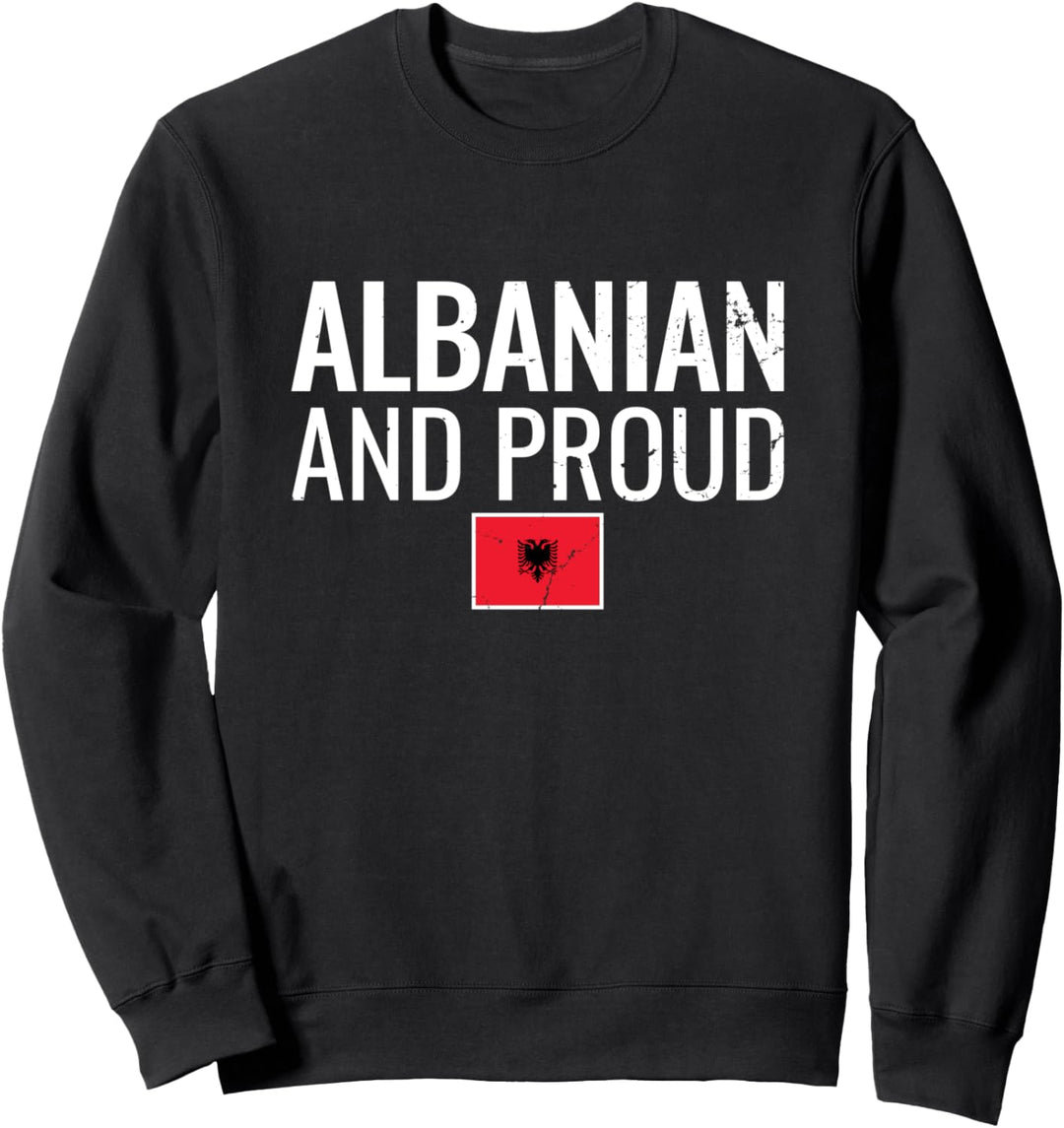 Albanian And Proud Albanien Albanische Flagge Albaner Sweatshirt