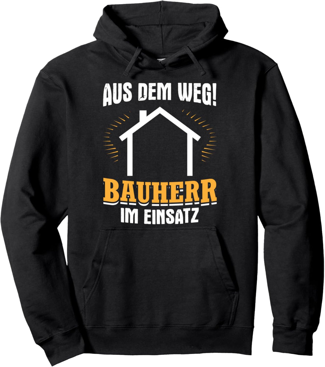 Bauherr Im Einsatz Baubeginn Baustelle Hausbau Pullover Hoodie