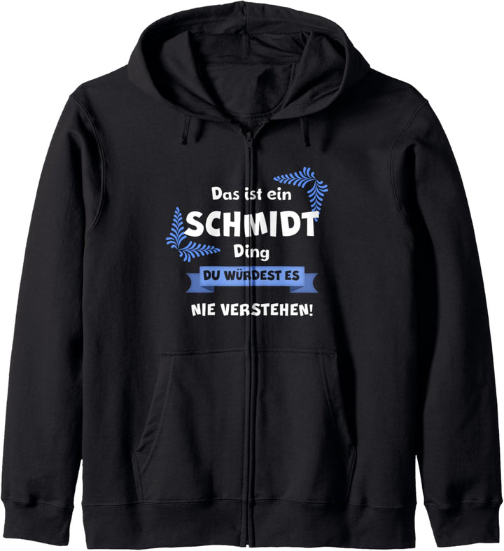 DAS IST EIN SCHMIDT DING DU WÜRDEST ES NICHT VERSTEHEN Name Kapuzenjacke