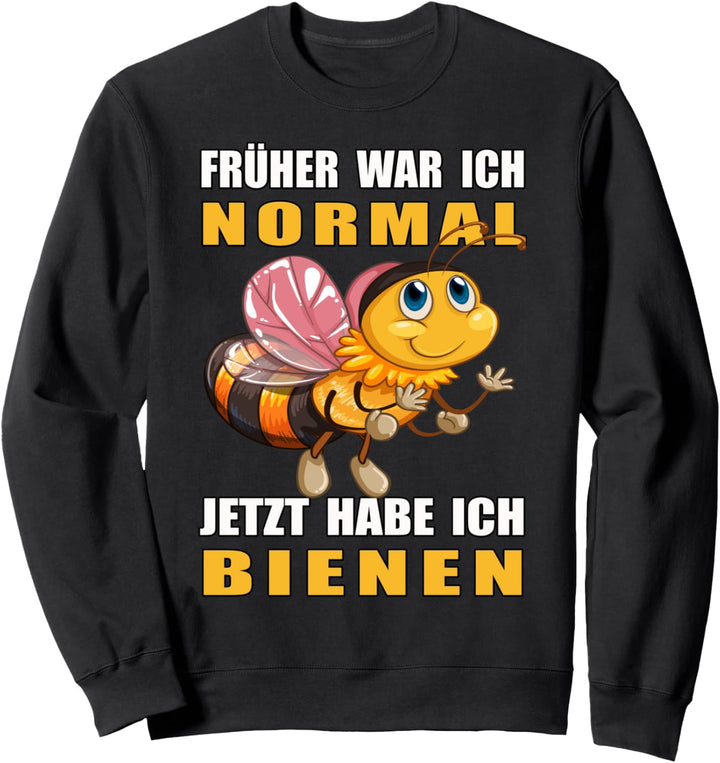 Bienenzüchter - Früher war ich normal jetzt habe ich Bienen Sweatshirt