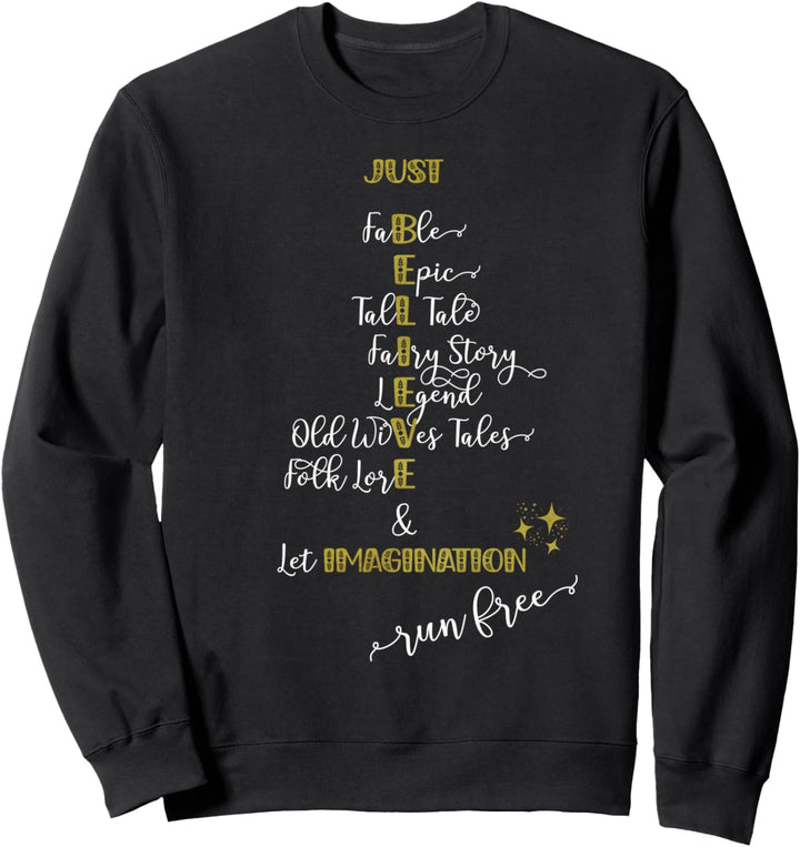 Lustige Liste der Geschichten für Geschichtenerzähler - Believe & Imagination Sweatshirt