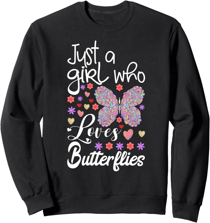 Funny Dragonfly Gift Girls Just A Girl Who Loves Butterflies Sweatshirt