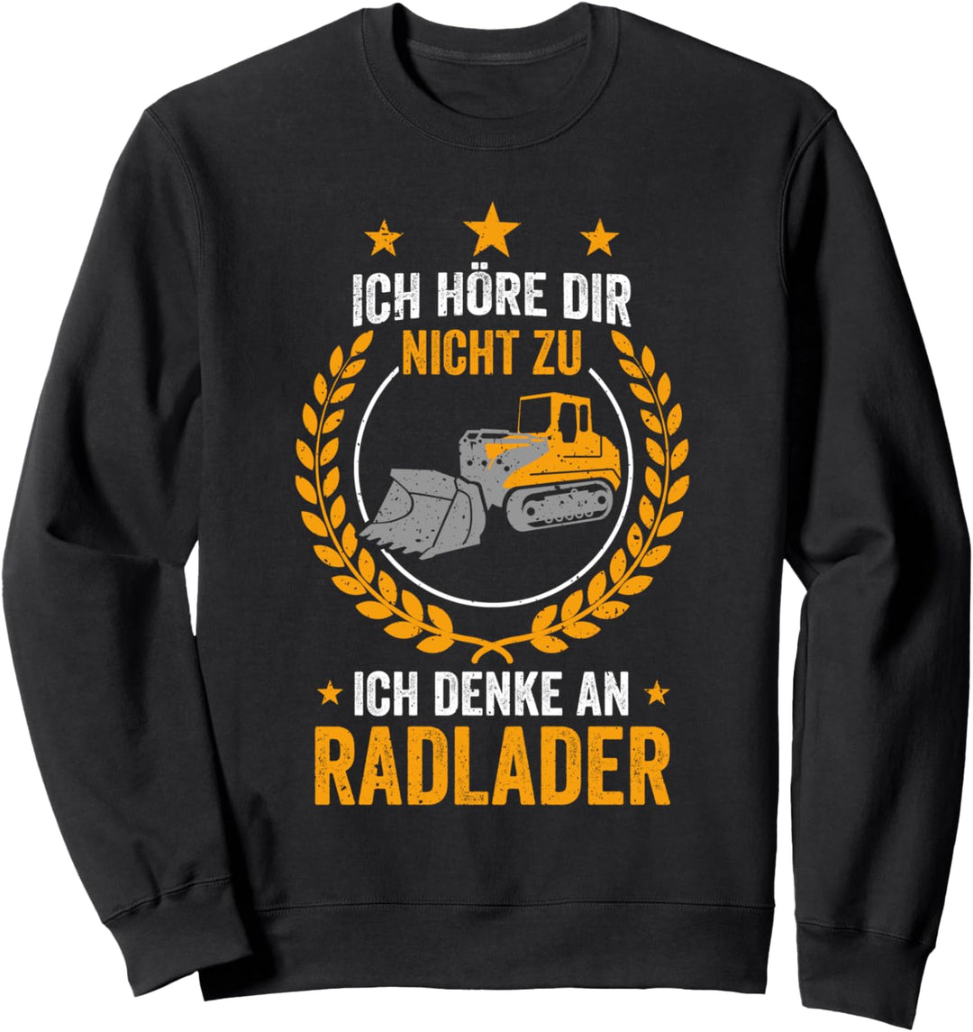 Radladern Radladerfahrer Radlader Sweatshirt