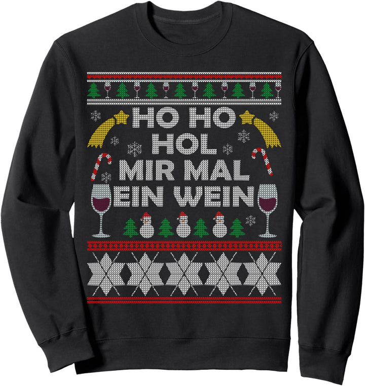 Ugly Christmas Weintrinker Motiv Ho Ho Hol Mir Mal Ein Wein Sweatshirt