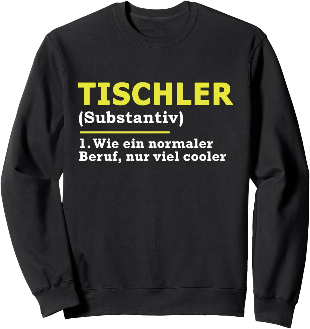 Tischler Definition Beruf Sweatshirt