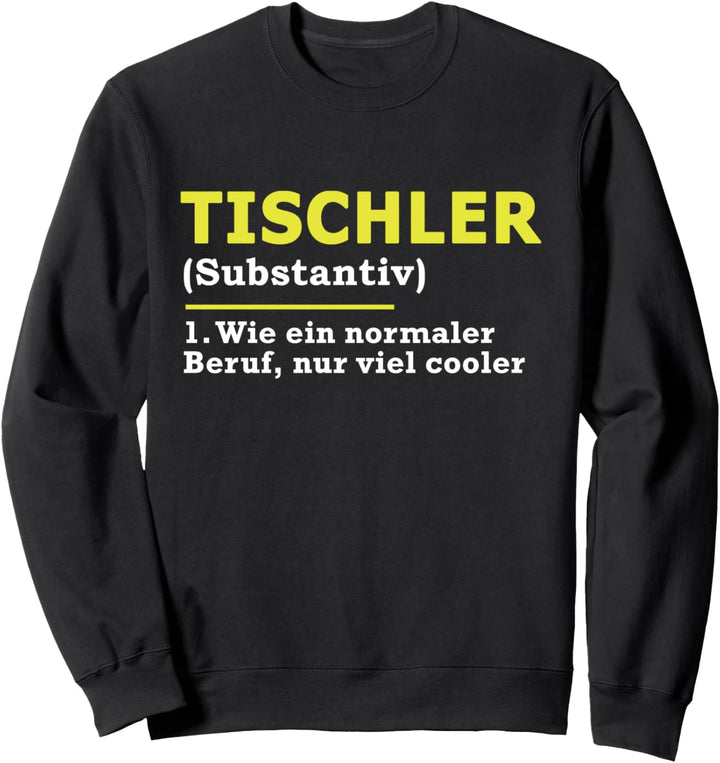 Tischler Definition Beruf Sweatshirt