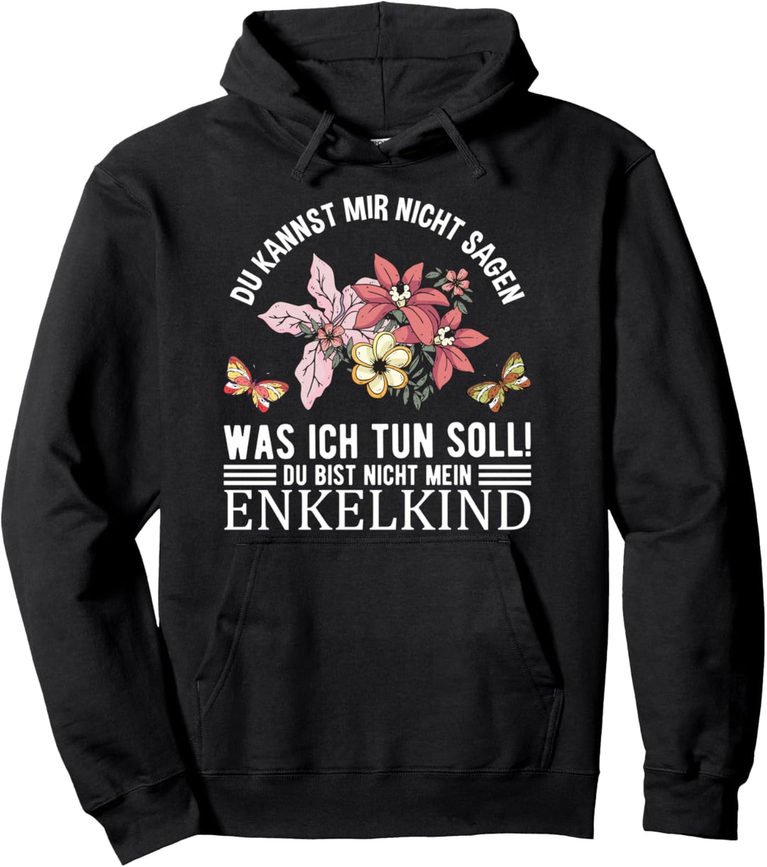 Lustiges Blumen Schmetterling Nicht Mein Enkelkind Opa Oma Pullover Hoodie