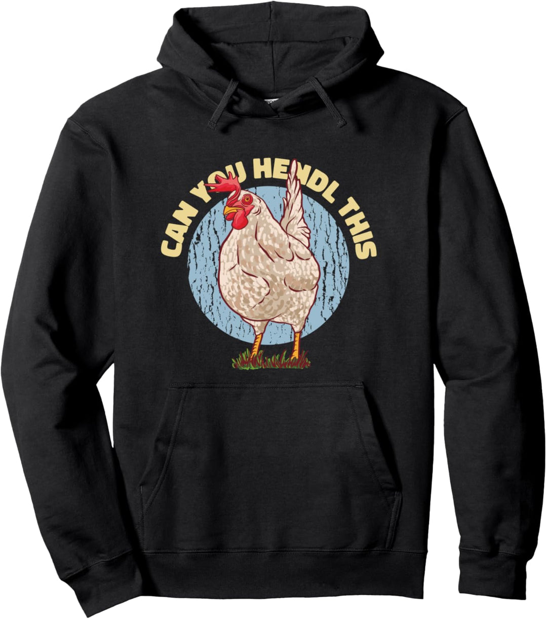 Can you Hendl this - Huhn Hühnerbesitzer verrückte Hühner Pullover Hoodie