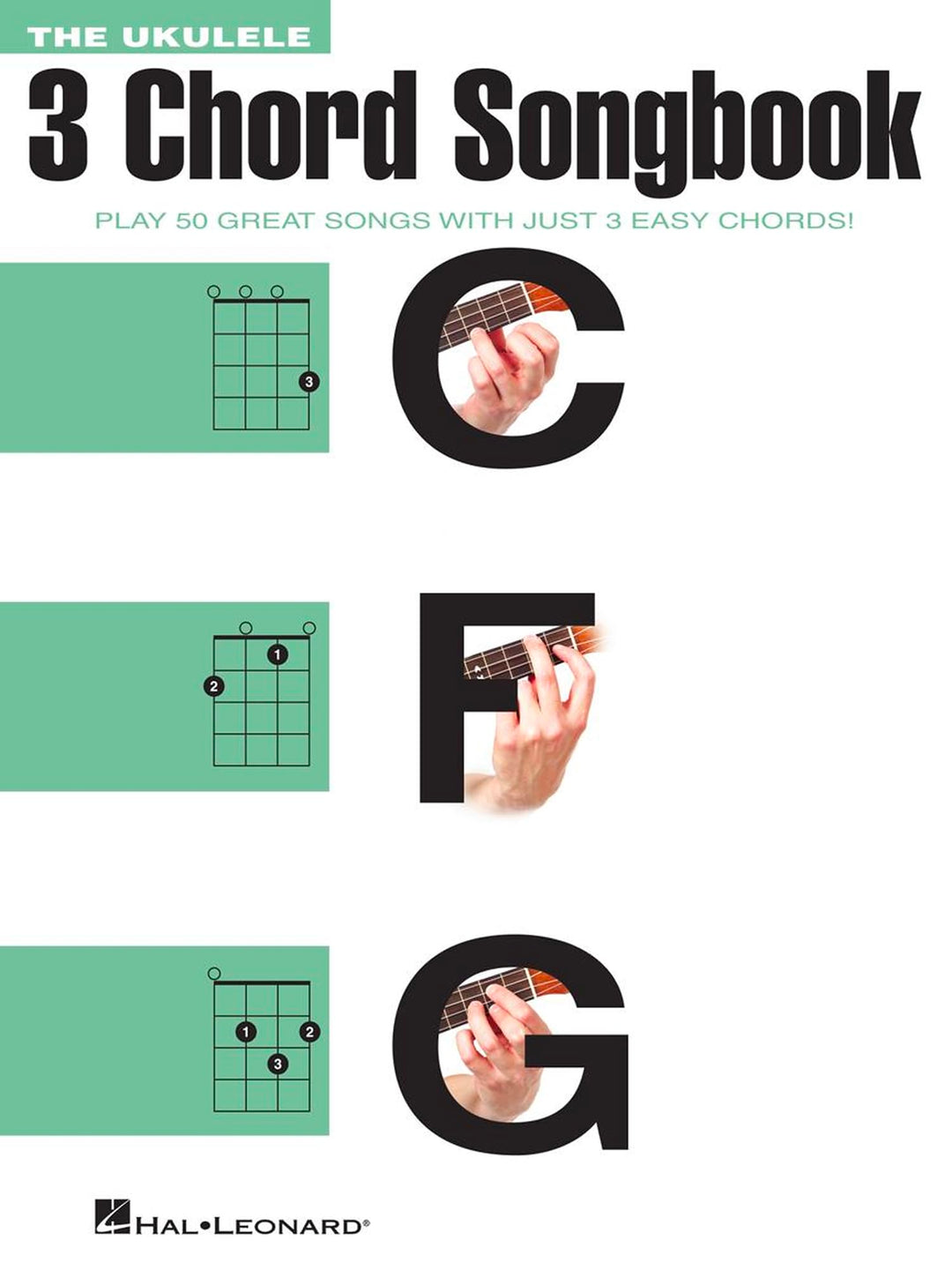 The Ukulele 3 Chord Songbook: Play 50 Great Songs with Just 3 Easy Chords!, Taschenbuch