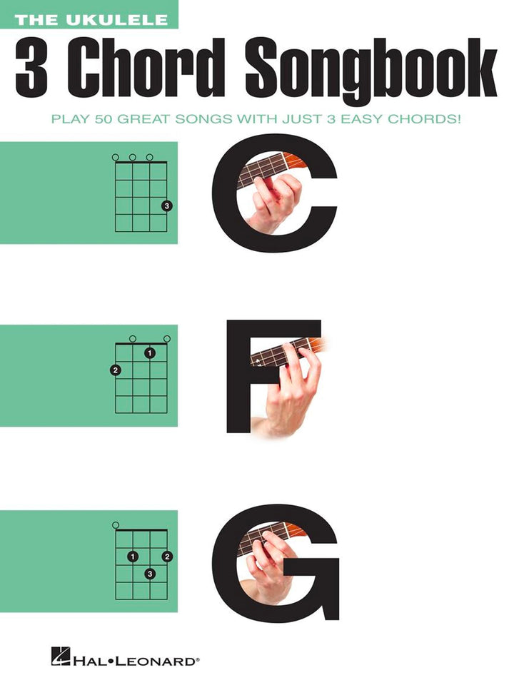 The Ukulele 3 Chord Songbook: Play 50 Great Songs with Just 3 Easy Chords!, Taschenbuch