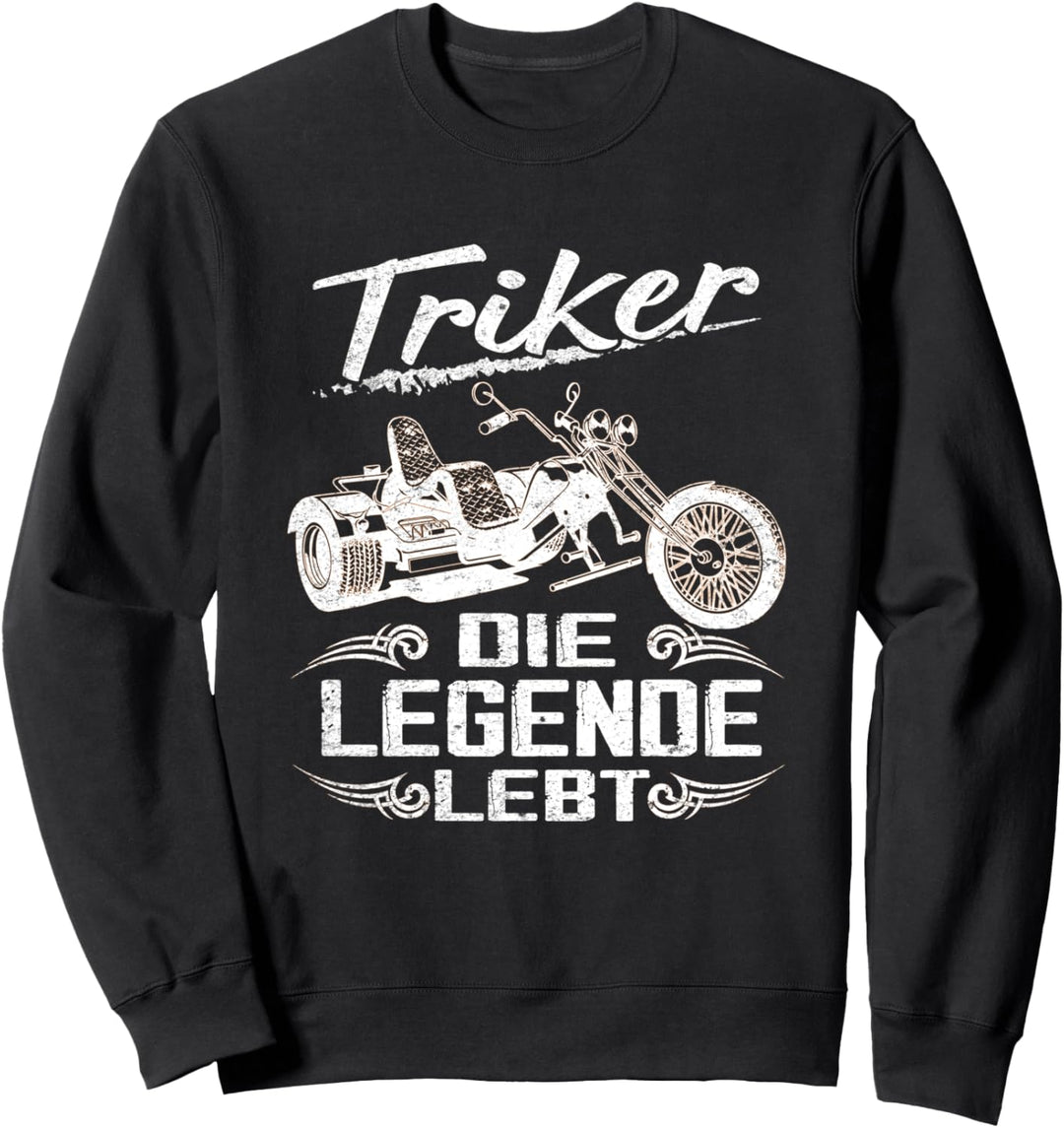 Die Legende lebt Trike Fahrer Dreirad Biker Triker Sweatshirt