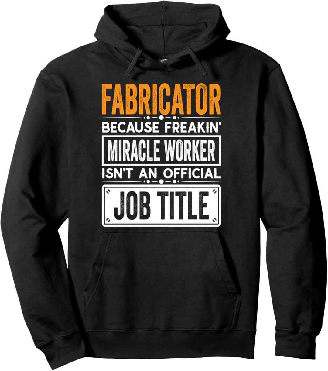 Fabricator Official Job Title - Funny Fabricator Job Quotes Pullover Hoodie