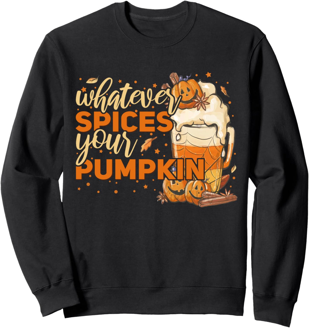 Was auch immer Ihren Kürbis würzt Thanksgiving Sweatshirt