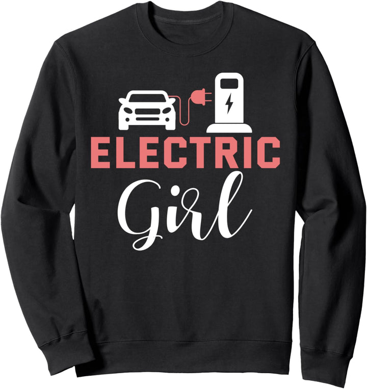 Electric Girl Elektroauto Fahrerin E-Auto Geschenk Sweatshirt