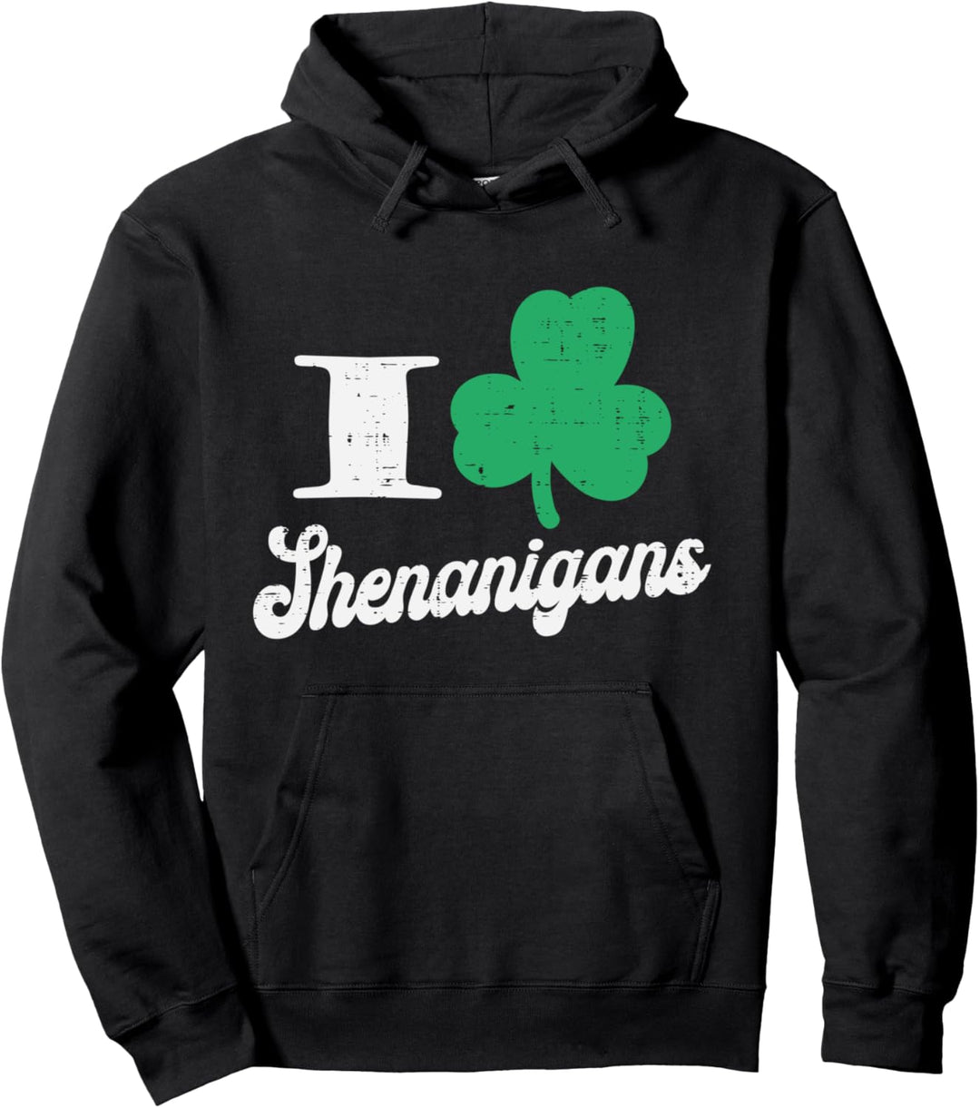 I Love Shenanigans Clover Shamrock St Patrick Day Men Women Pullover Hoodie