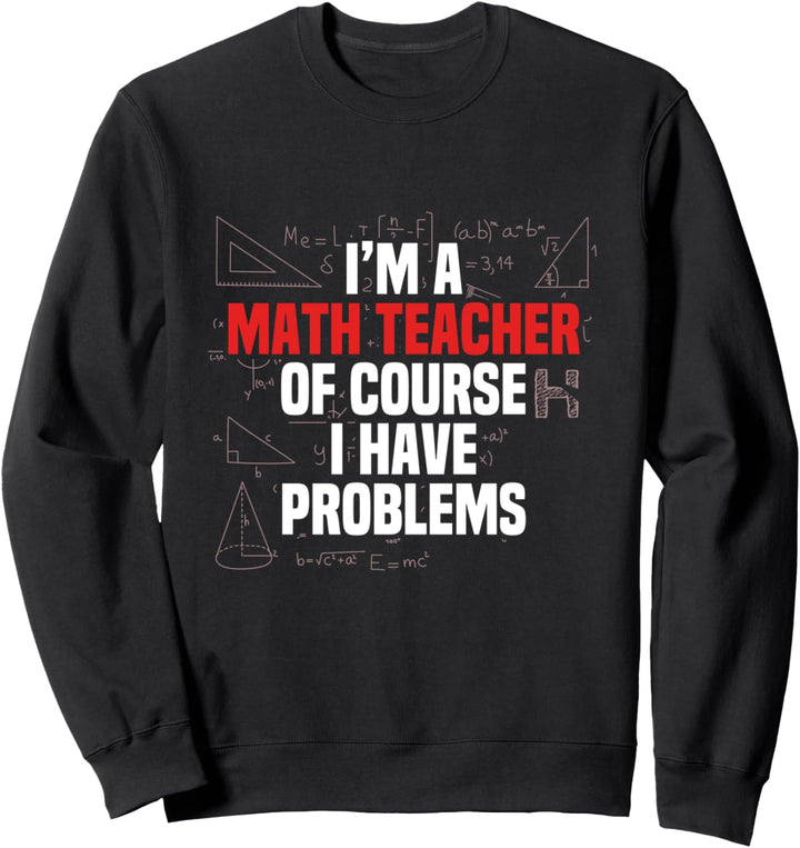 Witziges Mathe Zitat Mathematik Liebe Mathe Lehrer Geschenke Sweatshirt