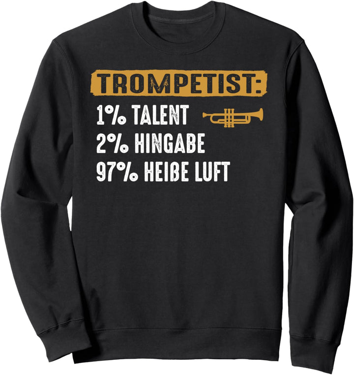 Trompetist lustiger Spruch Trompete Musiker Musik Sweatshirt