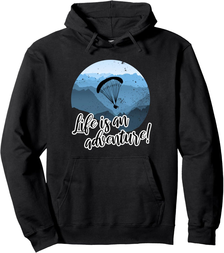 Life is an adventure - Paragliding Gleitschirm Pullover Hoodie