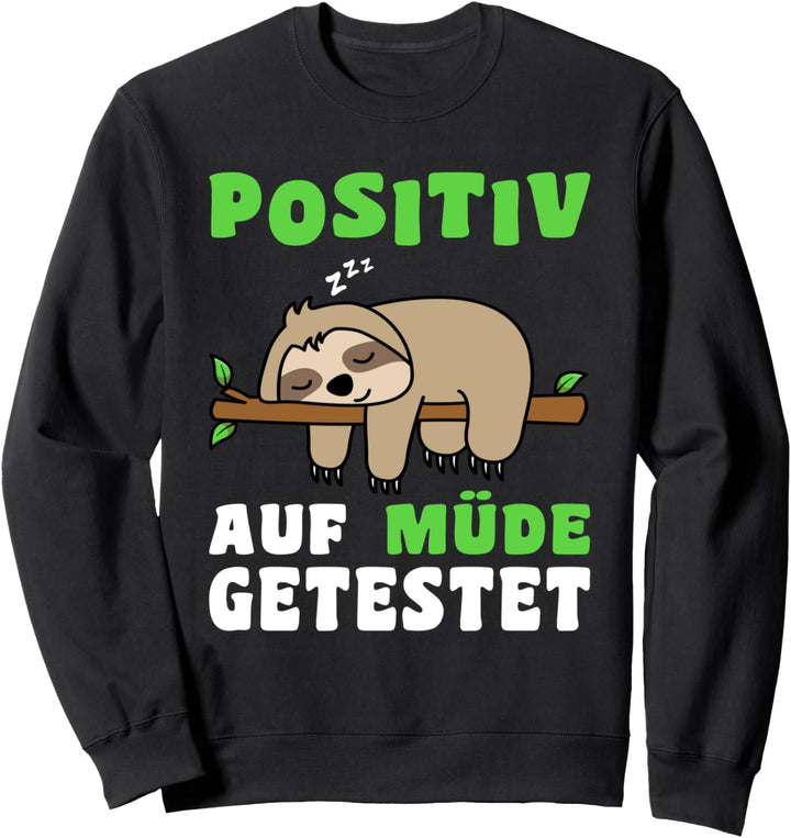 Schlafshirt Positiv auf Müde getestet Lustiges Faultier Sweatshirt