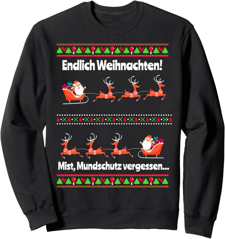 Weihnachtsmann und Rentiere Mundschutz vergessen Spruch Sweatshirt