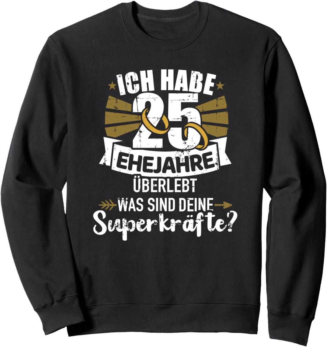 Silberhochzeit 25 Ehejahre Superkräfte Sweatshirt