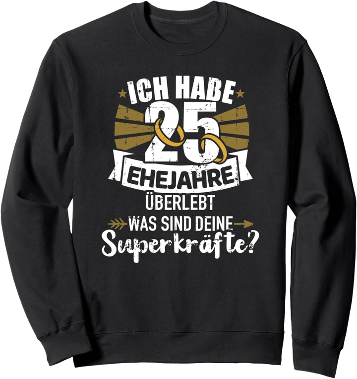 Silberhochzeit 25 Ehejahre Superkräfte Sweatshirt
