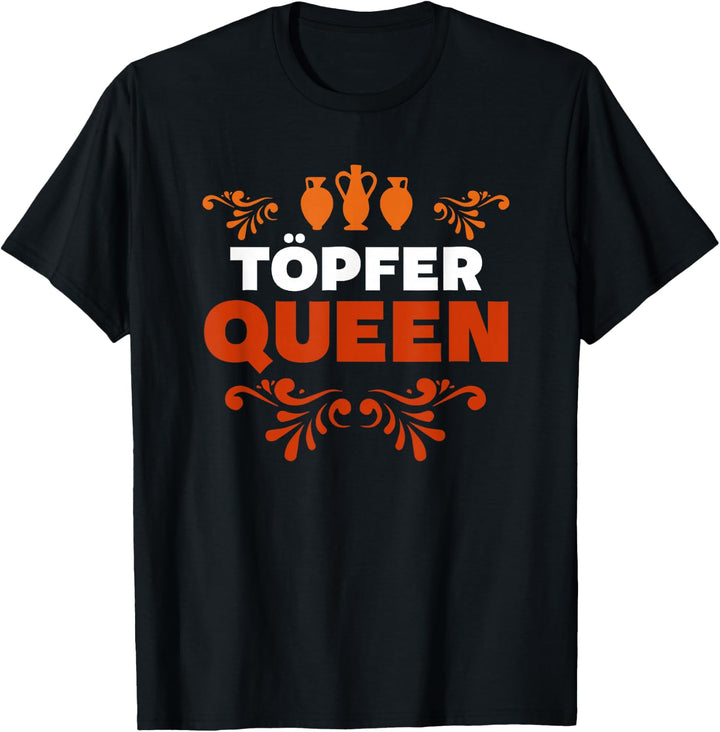 Töpfer Queen Hobby Königin Damen T-Shirt, Unisex-Erwachsene, Schwarz, S, Halbarm, Kunsthandwerk: Ker