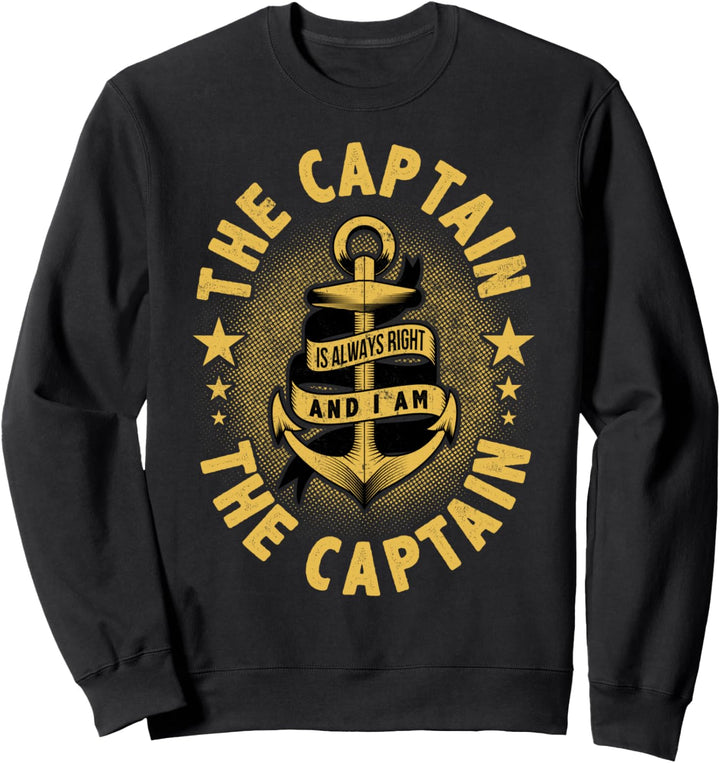 Der Kapitän hat immer Recht Lustiger Bootsbesitzer Kapitän Sweatshirt
