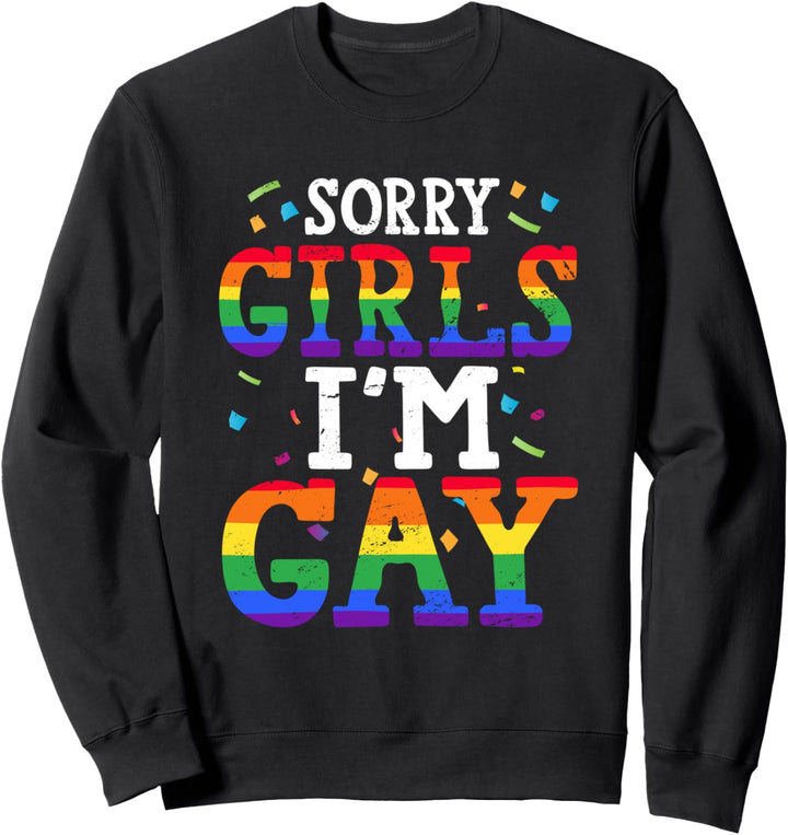 Sorry Girls I'm Gay LGBTQ Akzeptanz Unterstützung Stolz Sweatshirt