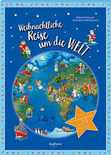Weihnachtliche Reise um die Welt: Ein Adventskalender mit 24 Büchlein (Adventskalender mit Geschicht