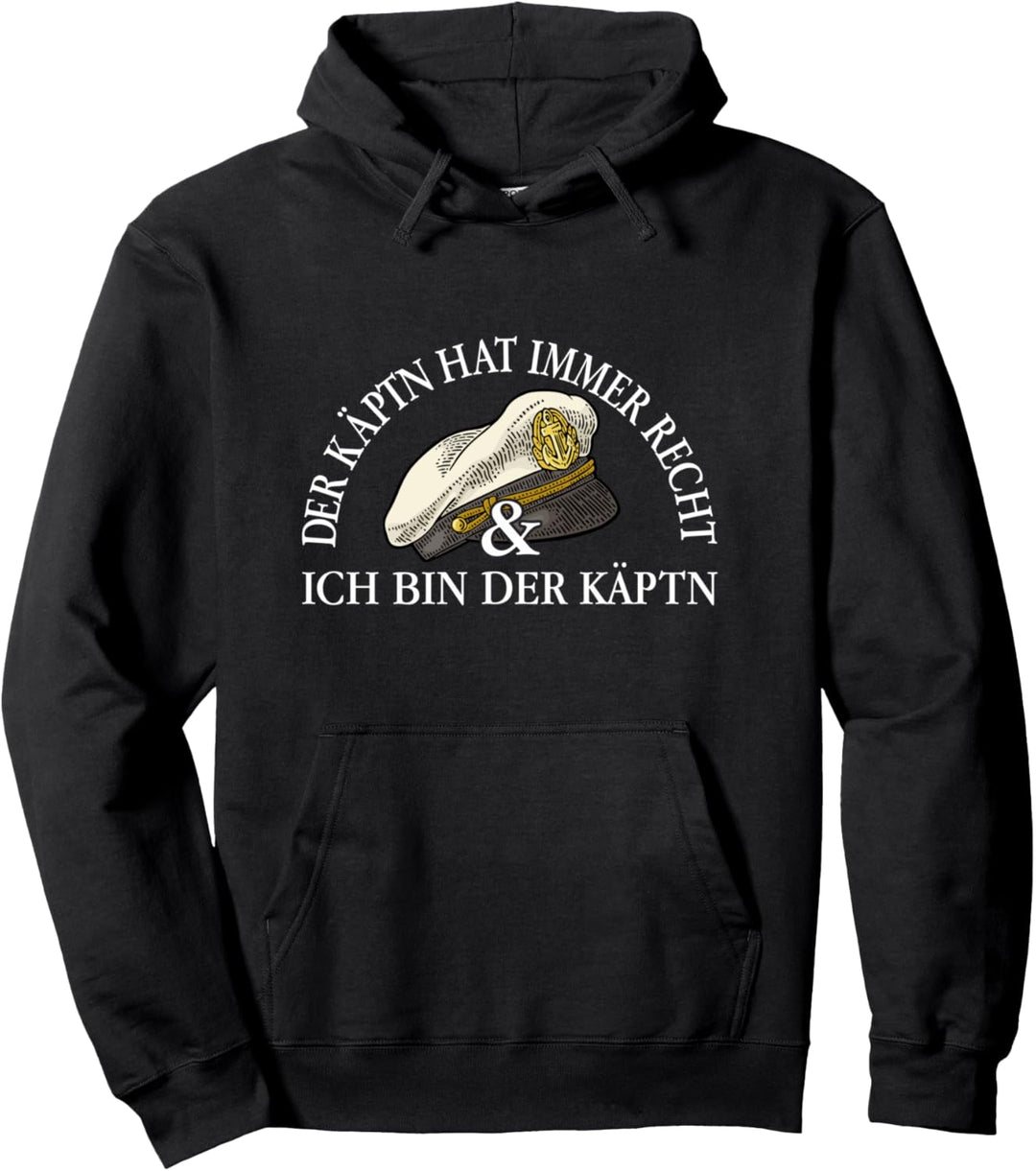 Der Kapitän hat immer Recht und ich bin der Käptn Pullover Hoodie