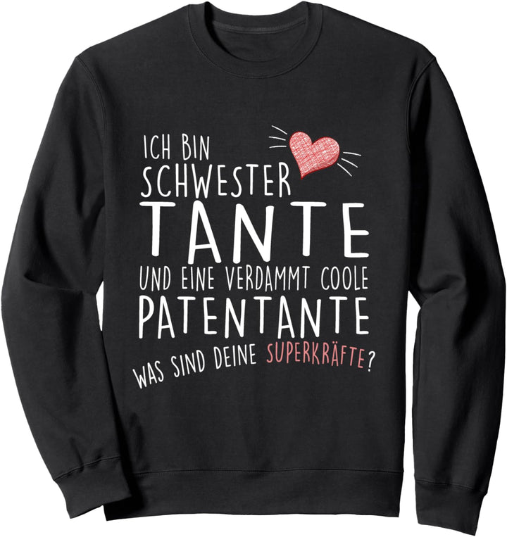 Schwester-Tante-Patentante I Shirt als Geschenk Sweatshirt