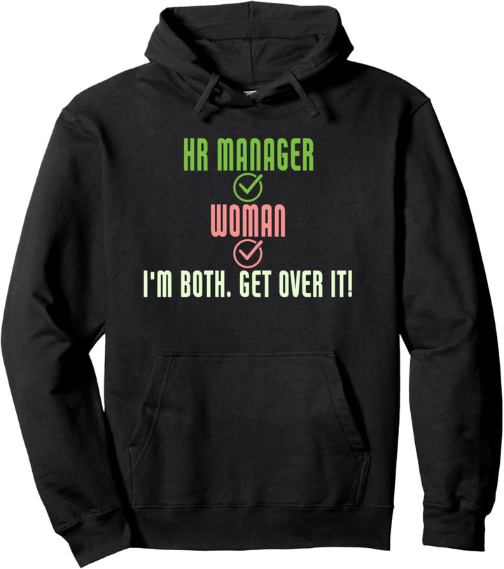 Lustige HR-Managerin Frau Ich bin beide Get Over It HR Manager Pullover Hoodie