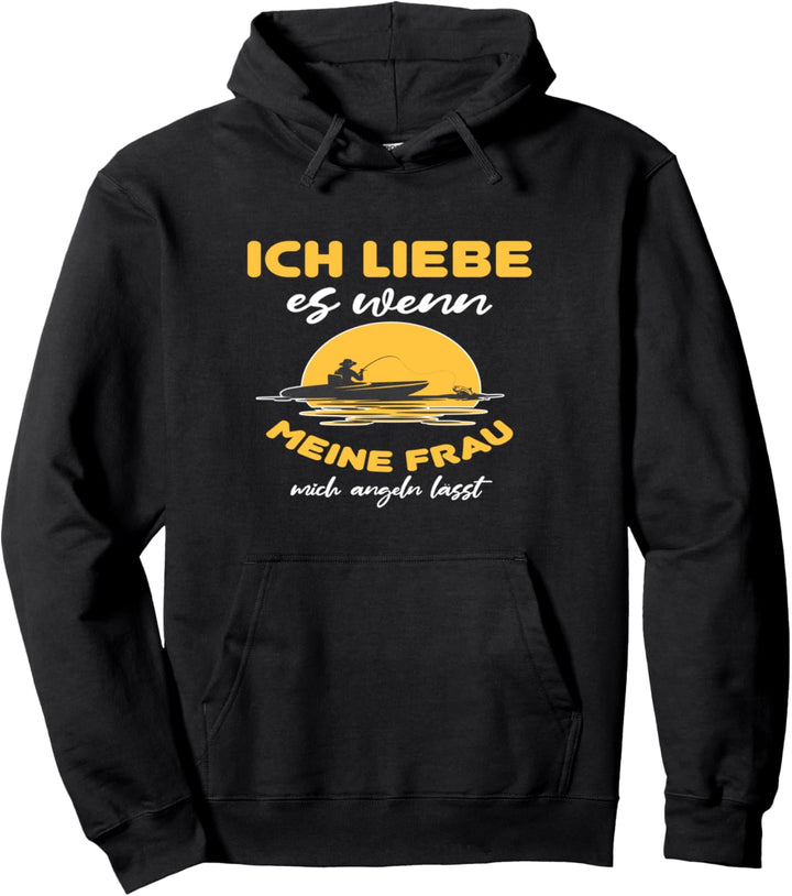 Angler Papa - Ich liebe es wenn meine Frau mich angeln lässt Pullover Hoodie